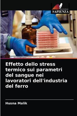 Book cover for Effetto dello stress termico sui parametri del sangue nei lavoratori dell'industria del ferro