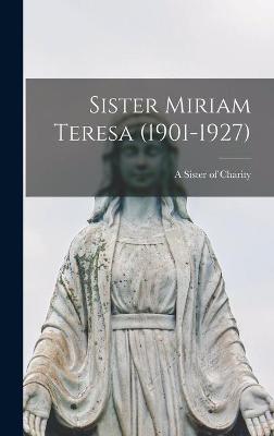 Book cover for Sister Miriam Teresa (1901-1927)