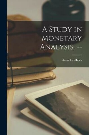 Cover of A Study in Monetary Analysis. --