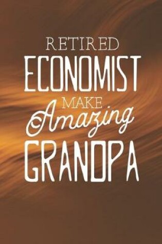 Cover of Retired Economist Make Amazing Grandpa