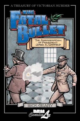 Book cover for Fatal Bullet: The Assassination of President James A. Garfield