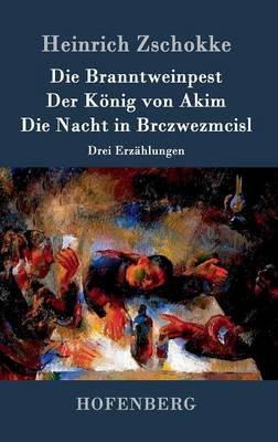 Book cover for Die Branntweinpest / Der König von Akim / Die Nacht in Brczwezmcisl