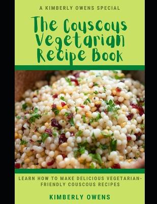 Book cover for The Couscous Vegetarian Recipe Book