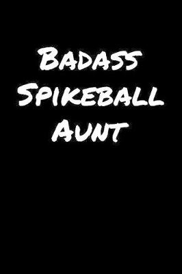 Book cover for Badass Spikeball Aunt