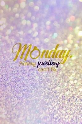 Book cover for Monday Nothing Jewellery Can't Fix