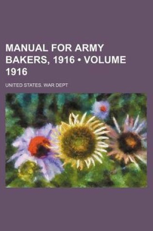 Cover of Manual for Army Bakers, 1916 (Volume 1916)