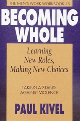 Cover of Becoming Whole: Learning Roles Making New Choices