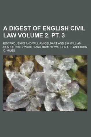 Cover of A Digest of English Civil Law Volume 2, PT. 3