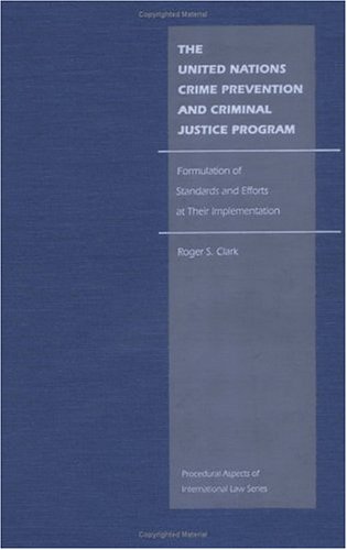 Cover of The United Nations Crime Prevention and Criminal Justice Program