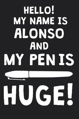 Book cover for Hello! My Name Is ALONSO And My Pen Is Huge!