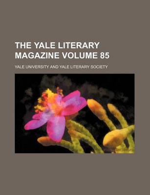 Book cover for The Yale Literary Magazine Volume 85