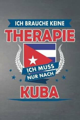 Cover of Ich brauche keine Therapie ich muss nur nach Kuba