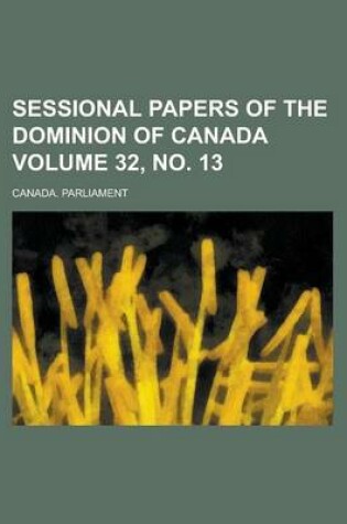 Cover of Sessional Papers of the Dominion of Canada Volume 32, No. 13