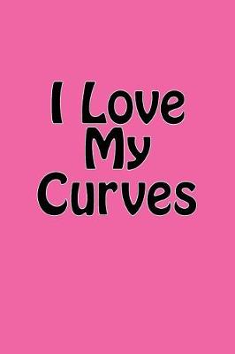 Book cover for I Love My Curves