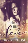 Book cover for A Little Bit Like Love