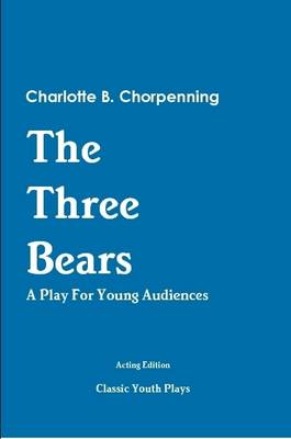 Book cover for The Three Bears: A Play for Young Audiences