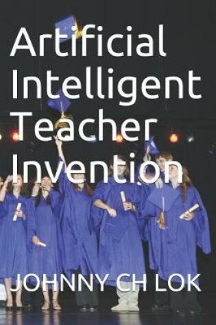 Cover of Artificial Intelligent Teacher Invention