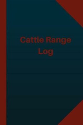 Cover of Cattle Range Log (Logbook, Journal - 124 pages 6x9 inches)