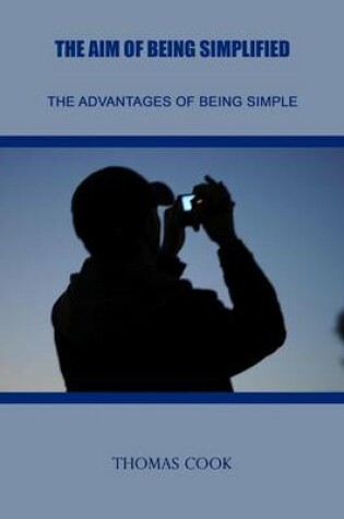 Cover of The Aim of Being Simplified