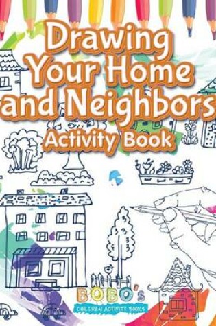 Cover of Drawing Your Home and Neighbors Activity Book