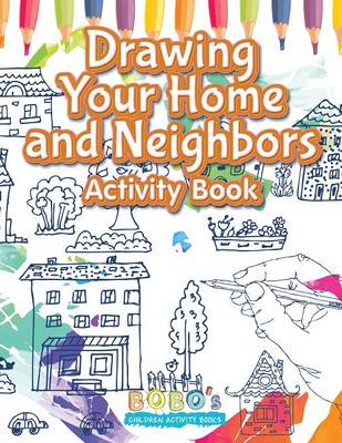 Book cover for Drawing Your Home and Neighbors Activity Book