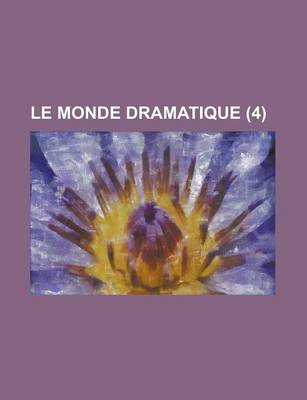 Book cover for Le Monde Dramatique (4 )