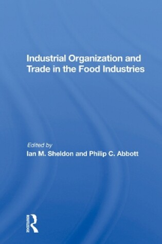 Cover of Industrial Organization And Trade In The Food Industries