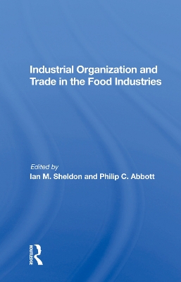 Book cover for Industrial Organization And Trade In The Food Industries