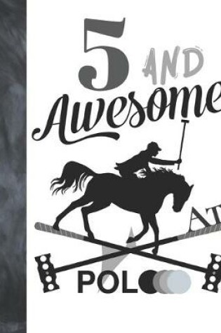 Cover of 5 And Awesome At Polo