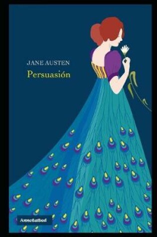 Cover of Persuasion By Jane Austen (Young adult fiction & Romance novel) "Unabridged & Annotated Edition"
