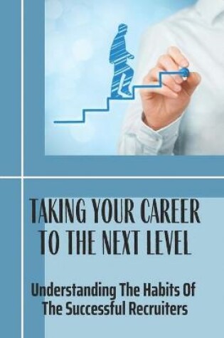 Cover of Taking Your Career To The Next Level