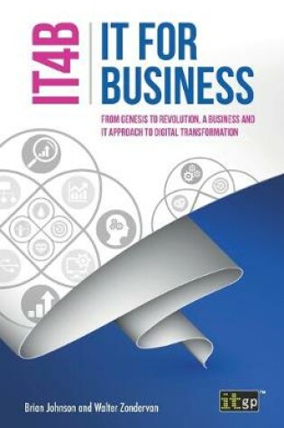Cover of IT for Business (IT4B) - From Genesis to Revolution, a business and IT approach to digital transformation