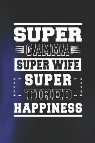 Cover of Super Gamma Super Wife Super Tired Happiness