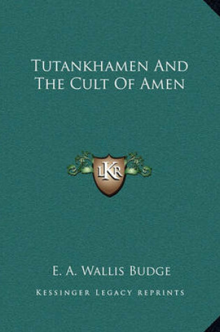 Cover of Tutankhamen and the Cult of Amen