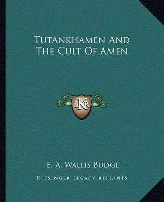 Book cover for Tutankhamen and the Cult of Amen