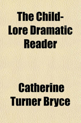 Cover of The Child-Lore Dramatic Reader