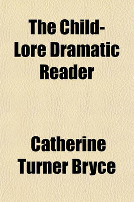 Book cover for The Child-Lore Dramatic Reader