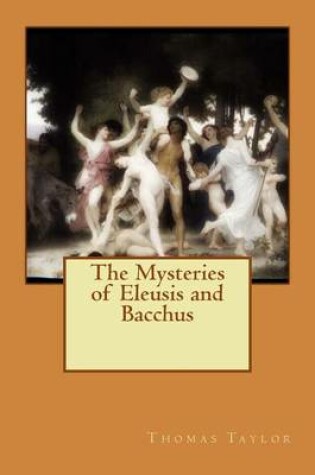 Cover of The Mysteries of Eleusis and Bacchus