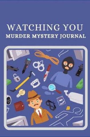 Cover of Watching You Murder Mystery Journal