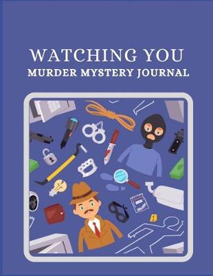 Book cover for Watching You Murder Mystery Journal