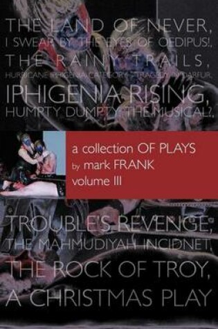 Cover of A Collection of Plays by Mark Frank Volume III