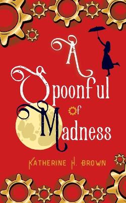 Book cover for A Spoonful of Madness