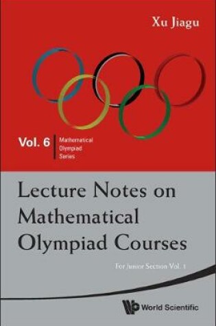 Cover of Lecture Notes On Mathematical Olympiad Courses: For Junior Section - Volume 1