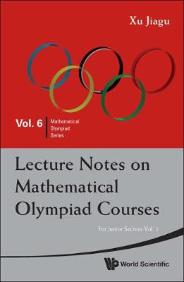 Cover of Lecture Notes On Mathematical Olympiad Courses: For Junior Section - Volume 1