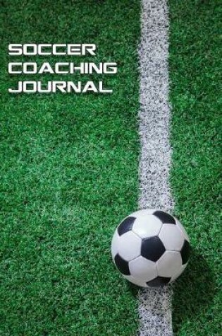 Cover of Soccer Coaching Journal Training Notebook