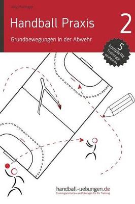 Book cover for Handball Praxis 2 - Grundbewegungen in Der Abwehr