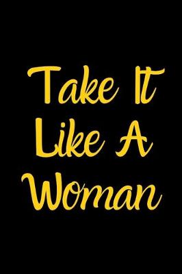 Book cover for Take It Like a Woman