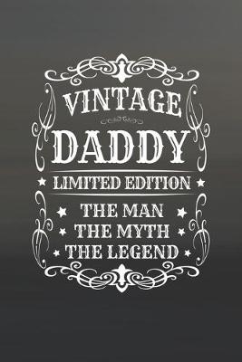 Book cover for Vintage Daddy Limited Edition The Man Myth The Legend