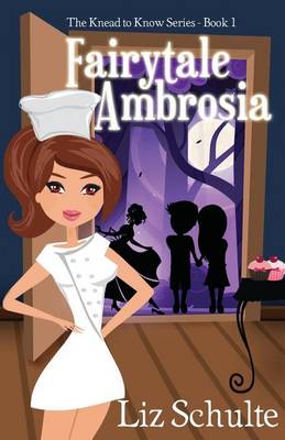 Cover of Knead to Know/Fairytale Ambrosia