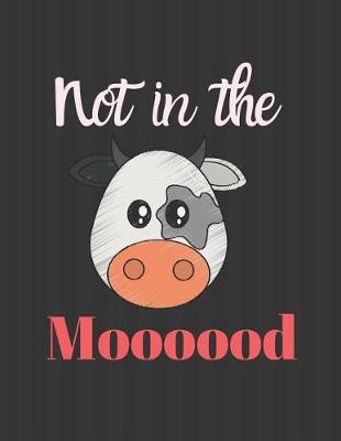 Book cover for Not in the MOOOOOD